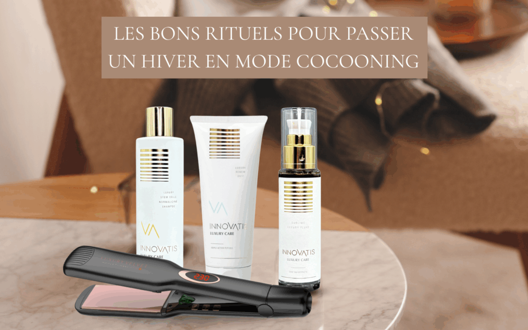 Rituel Cocooning pour Cheveux : Chouchoute-toi cet Hiver !